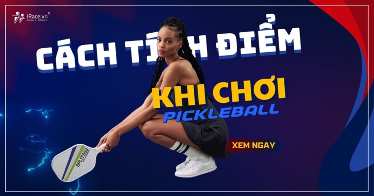 Cách tính điểm khi chơi Pịkleball