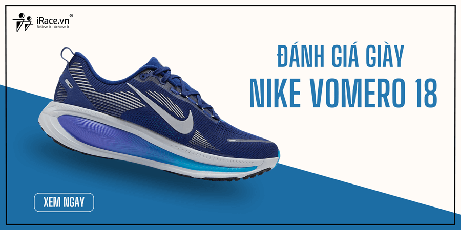 Review Nike Vomero 18: Giày chạy siêu thoải mái cho đường dài