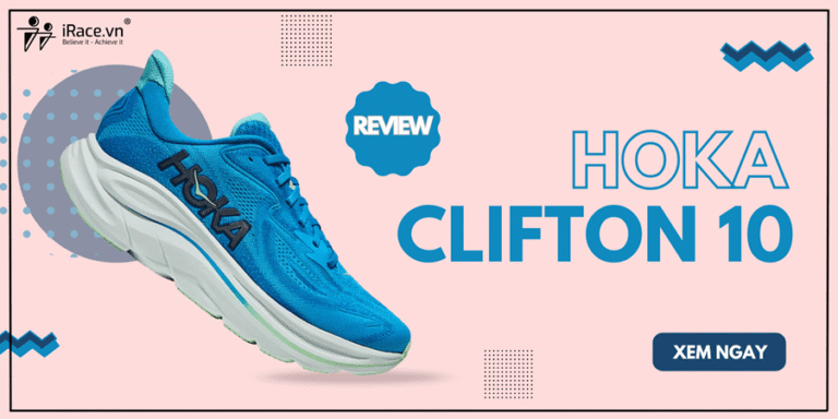 Review Hoka Clifton 10: Giày chạy đệm dày, bảo vệ khớp, lý tưởng cho hằng ngày