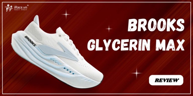 Review Brooks Glycerin Max: Giày chạy hằng ngày siêu đệm, siêu êm, có nên mua không?
