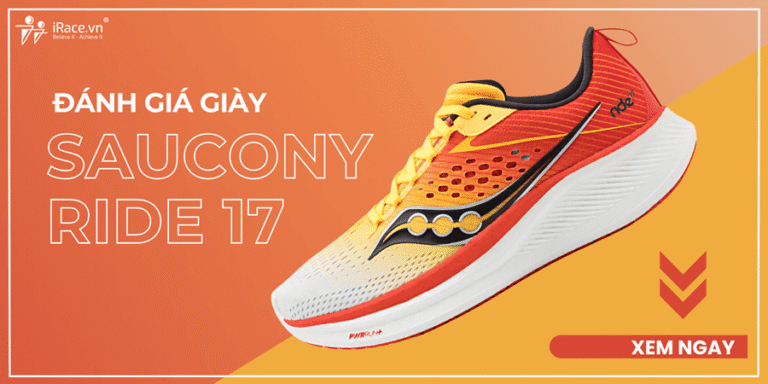 Saucony Ride 17 có gì mới? Đánh giá chi tiết giày chạy hằng ngày bền bỉ, êm ái