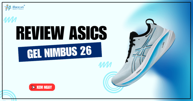 Review ASICS Gel Nimbus 26: Giày chạy hằng ngày siêu bám và thoáng khí tốt