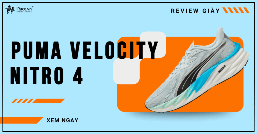 Review giày Puma Velocity Nitro 4: Siêu nhẹ, siêu bám, êm ái đúng chuẩn giày chạy hằng ngày