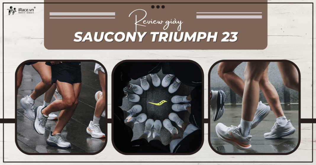 Review Saucony Triumph 23: Giày chạy hằng ngày phiên bản mới, cải tiến vượt bậc - có xứng đáng với mức giá tăng?