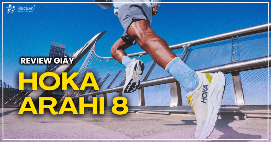 Review HOKA Arahi 8: Giày chạy hằng ngày ổn định mà vẫn giữ nguyên độ êm ái