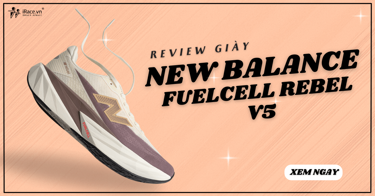 Review New Balance FuelCell Rebel v5: Giày chạy hằng ngày siêu nhẹ, cảm giác chân linh hoạt