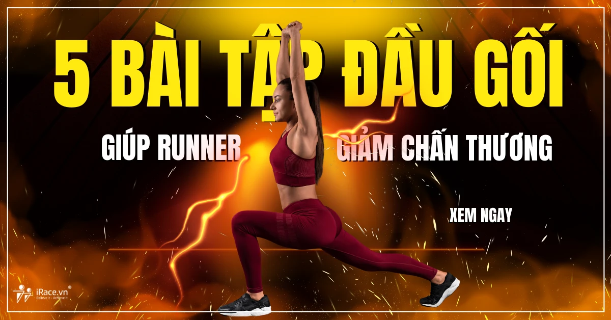 5 bài tập cho đầu gối khỏe mạnh để Runner không bị chấn thương