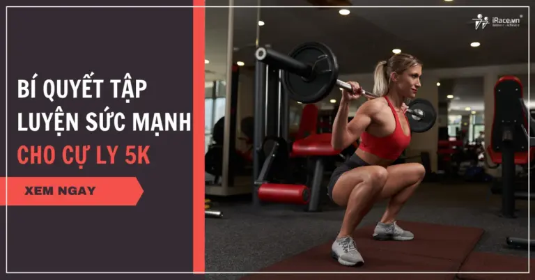 Bí quyết tập luyện sức mạnh cho cự ly 5K: Chạy nhanh hơn, khỏe hơn mà không lo chấn thương.