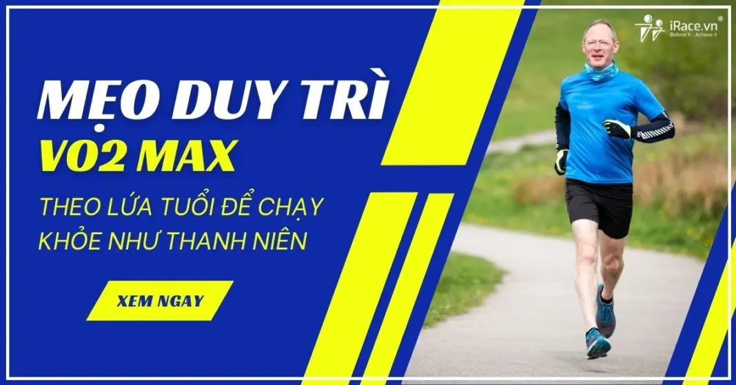 Mẹo giúp runner duy trì VO2 max theo độ tuổi để mãi dẻo dai như tuổi đôi mươi