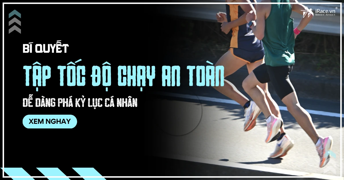 Bí quyết tập tốc độ chạy bộ an toàn giúp bạn phá kỷ lục cá nhân mà không lo chấn thương